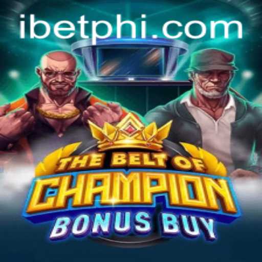 TheBeltOfChampionBonusBuy: A Comprehensive Guide to Mastering This Thrilling Game with iBetPH
