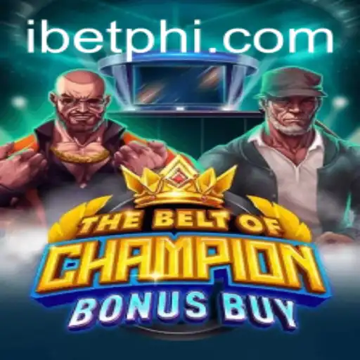 TheBeltOfChampionBonusBuy: A Comprehensive Guide to Mastering This Thrilling Game with iBetPH